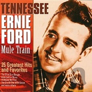 Mule Train - Tennessee Ernie Ford