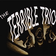 The Terrible Trio