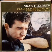 I'll Keep Holding on (Just to Your Love) - Sonny James