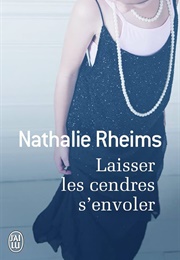 Laisser Les Cendres S'envoler (Nathalie Rheims)
