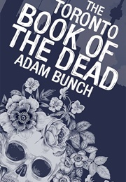 The Toronto Book of the Dead (Adam Bunch)