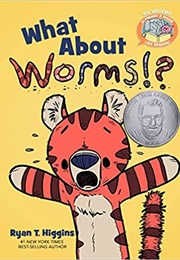 What About Worms (Ryan T Higgins)