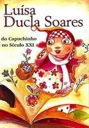 O Capuchinho Vermelho Do Século Xxi (Luisa Ducla Soares)