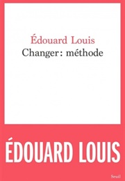 Changer: Méthode (Edouard Louis)