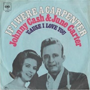 If I Were a Carpenter - 	Johnny Cash & June Carter