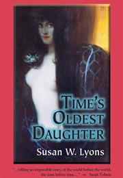 Time's Oldest Daughter (Susan W. Lyons)