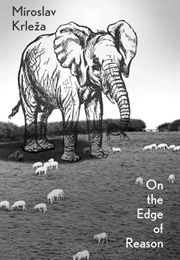 On the Edge of Reason (Miroslav Krleža)