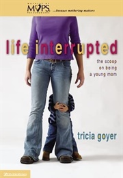 Life Interrupted (Tricia Goyer)
