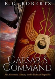 Caesar&#39;s Command (R. G. Roberts)