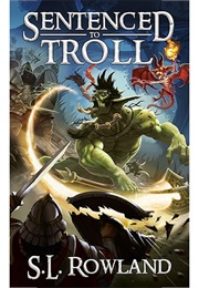 Sentenced to Troll (S. L. Rowland)