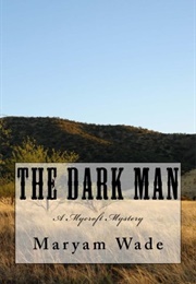 The Dark Man (Maryam Wade)