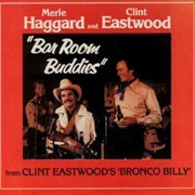 Bar Room Buddies - Merle Haggard & Clint Eastwood