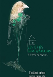 Les Étés Souterrains (Steve Gagnon)
