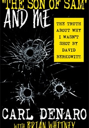 'The Son of Sam' and Me: The Truth About Why I Wasn't Shot by David Berkowitz (Carl Denaro ,  Brian Whitney)