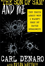 &#39;The Son of Sam&#39; and Me: The Truth About Why I Wasn&#39;t Shot by David Berkowitz (Carl Denaro ,  Brian Whitney)