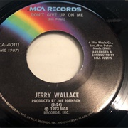 Don't Give Up on Me - Jerry Wallace