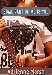 Some Part of Me Is You (Adrienne Marsh)