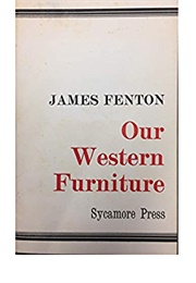Our Western Furniture (James Fenton)