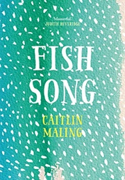 Fish Song (Caitlin Maling)