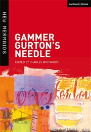 Gammer Gurton&#39;s Needle (Anonymous)