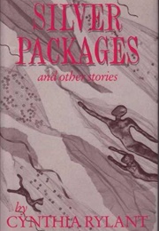 Silver Packages and Other Stories (Cynthia Rylant)
