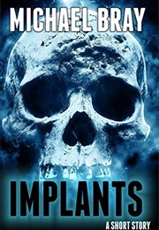 Implants (Michael Bray)