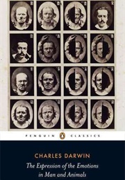 The Expression of the Emotions in Man and Animals (Charles Darwin)