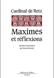 Maximes Et Réflexions (Cardinal De Retz)