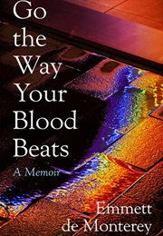 Go the Way Your Blood Beats (Emmett De Monterey)