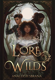 Lore of the Wilds (Analeigh Sbrana)