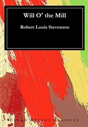 Will O&#39;The Mill (Robert Louis Stevenson)