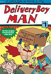 Delivery-Boy Man #1, by Philip J. Fry (Bongo Comics)
