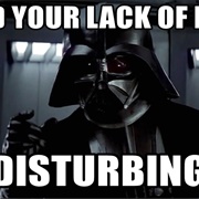 I Find Your Lack of Faith Disturbing