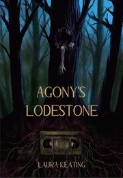 Agony's Loadstone (Laura Keating)