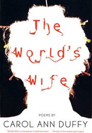 The Worlds Wife (Carol Ann Duffy)