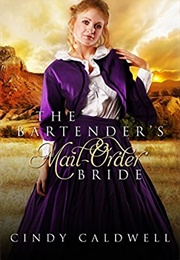 The Bartender's Mail Order Bride (Cindy Caldwell)