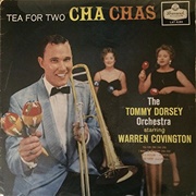 Tea for Two Cha Cha - The Tommy Dorsey Orchestra