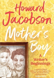 Mother's Boy: A Writer's Beginnings (Howard Jacobson)