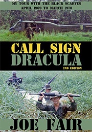Call Sign Dracula: My Tour With the Black Scarves April 1969 to March 1970 (Joe Fair)