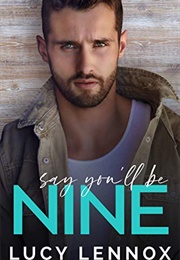 Say You'll Be Nine (Lucy Lennox)