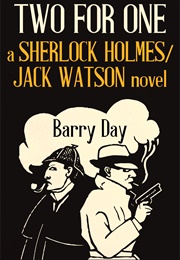 Two for One: A Sherlock Holmes/Jack Watson Novel (Barry Day)