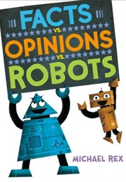 Facts vs. Opinions vs. Robots (Michael Rex)