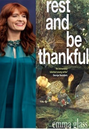 Florence Welch: Rest and Be Thankful (Emma Glass)
