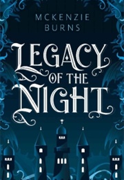 Legacy of the Night (McKenzie Burns)