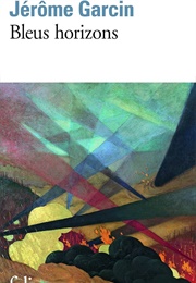 Bleus Horizons (Jérôme Garcin)