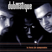 La Force De Comprendre (Dubmatique, 1997)