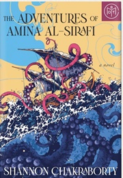 The Adventures of Amina Al-Sirafi (Shannon Chakraborty)