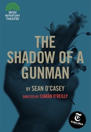 The Shadow of a Gunman (Sean O&#39;Casey)