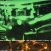 The American Analog Set - Late One Sunday & the Following Morning