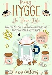 Bring Hygge to Your Life (Stacy Collins)